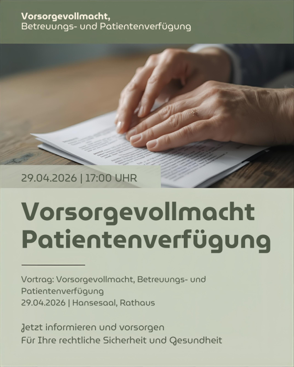 Vortrag: Vorsorgevollmacht, Betreuungsverfügung und Patientenverfügung